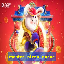 master pizza duque de caxias parque fluminense